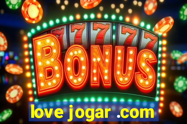 love jogar .com